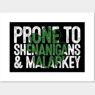 Prone To Shenanigans and Malarkey Gift Lucky St Patricks Day Posters and Art